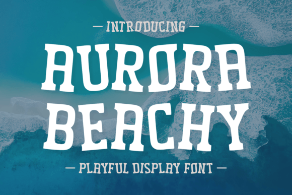 Aurora Beachy: A Playful Display Font for Warm, Human-Centered Web Design