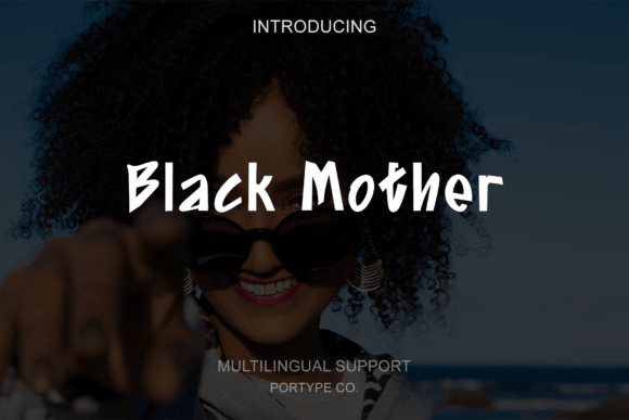 Black Mother: A Bold, Unapologetic Display Font