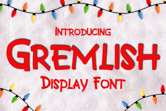 Gremlish: A Playful Display Font That Delivers Campaign Personality