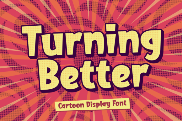Turning Better: A Display Font That Captures Attention